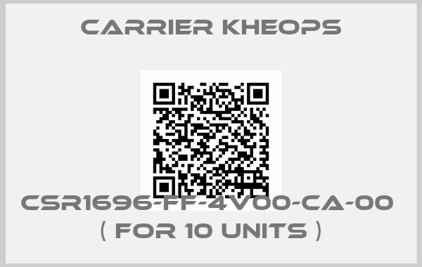 Carrier Kheops-CSR1696-FF-4V00-CA-00   ( for 10 units )