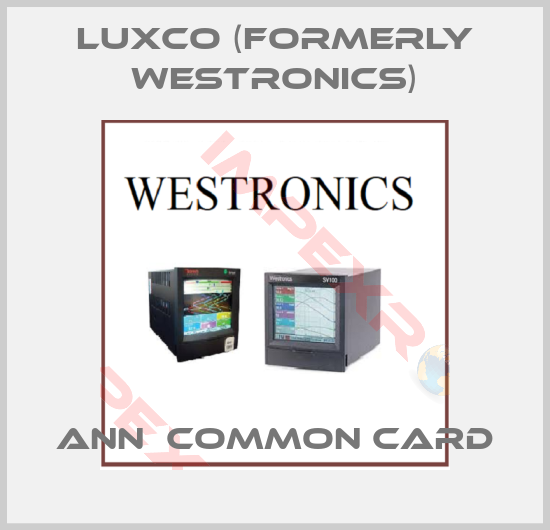 Luxco (formerly Westronics)-ANN  COMMON CARD