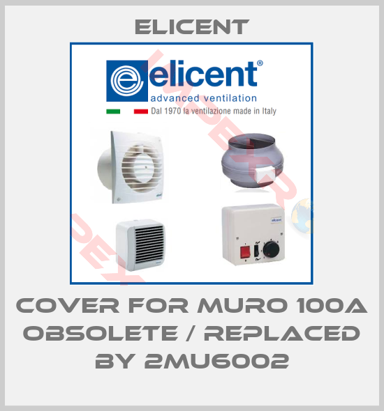 Elicent-Cover for Muro 100A obsolete / replaced by 2MU6002