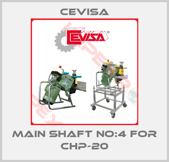 Cevisa-main shaft no:4 for CHP-20