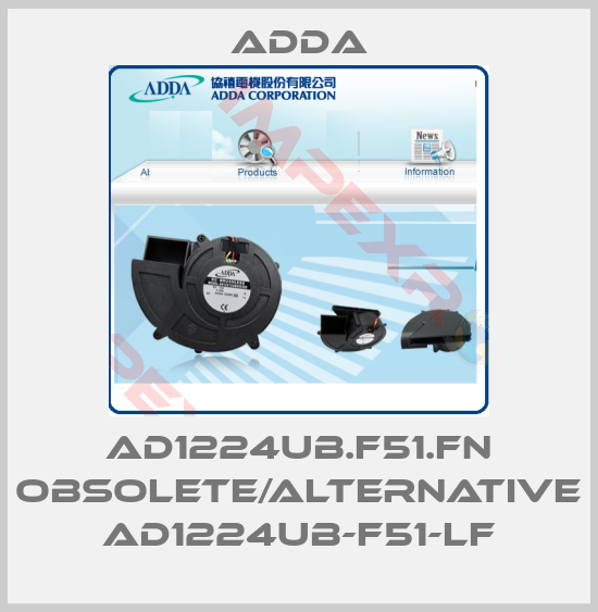 Adda-AD1224UB.F51.FN obsolete/alternative AD1224UB-F51-LF