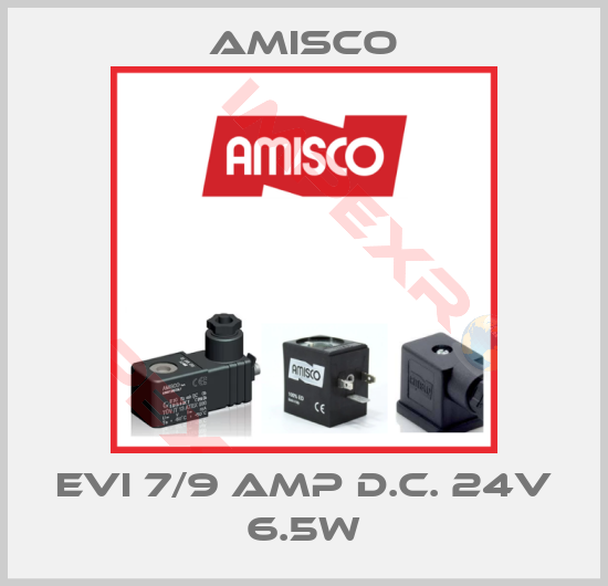 Amisco-EVI 7/9 AMP D.C. 24V 6.5W