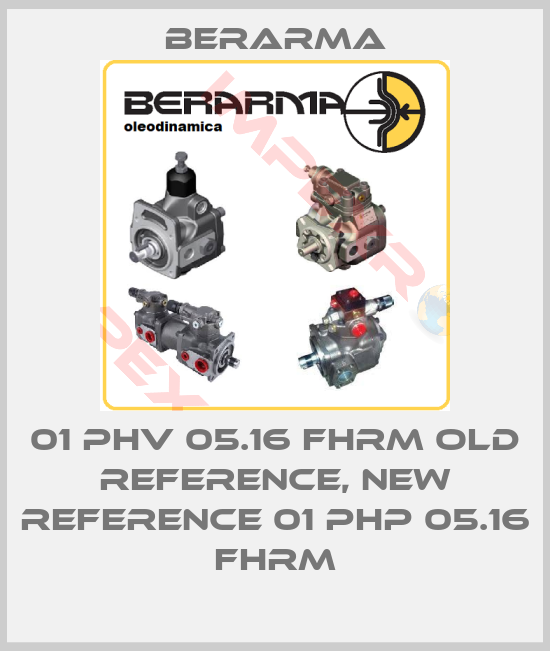 Berarma-01 PHV 05.16 FHRM old reference, new reference 01 PHP 05.16 FHRM