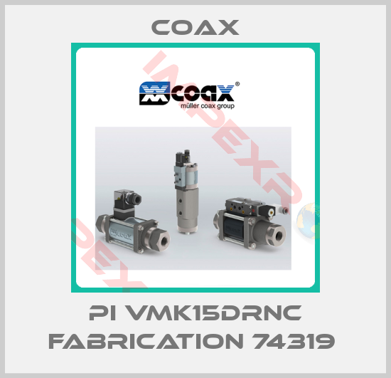 Coax-PI VMK15DRNC FABRICATION 74319 