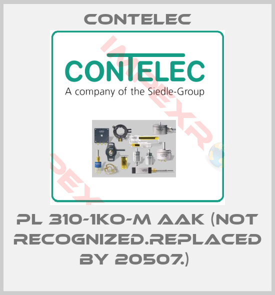 Contelec-PL 310-1KO-M AAK (NOT RECOGNIZED.REPLACED BY 20507.) 