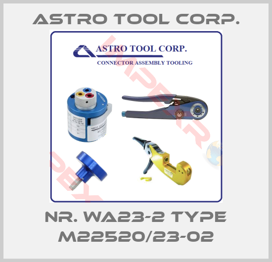 Astro Tool Corp.-Nr. WA23-2 Type M22520/23-02