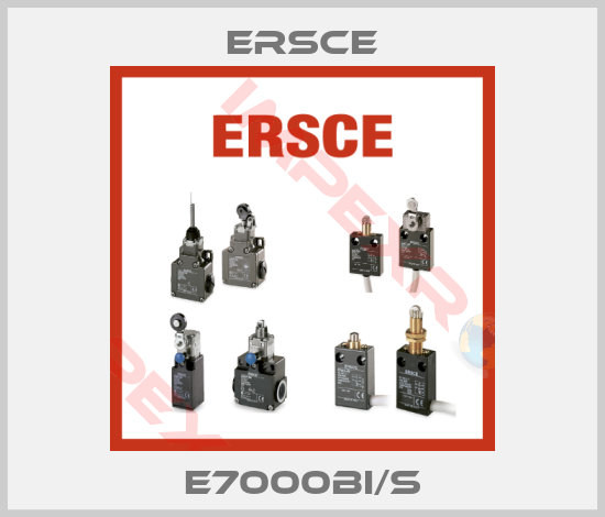 Ersce-E7000BI/S