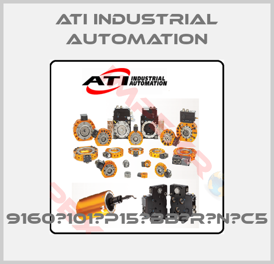 ATI Industrial Automation-9160‐101‐P15‐BB‐R‐N‐C5