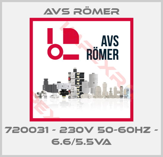 Avs Römer-720031 - 230V 50-60Hz - 6.6/5.5VA