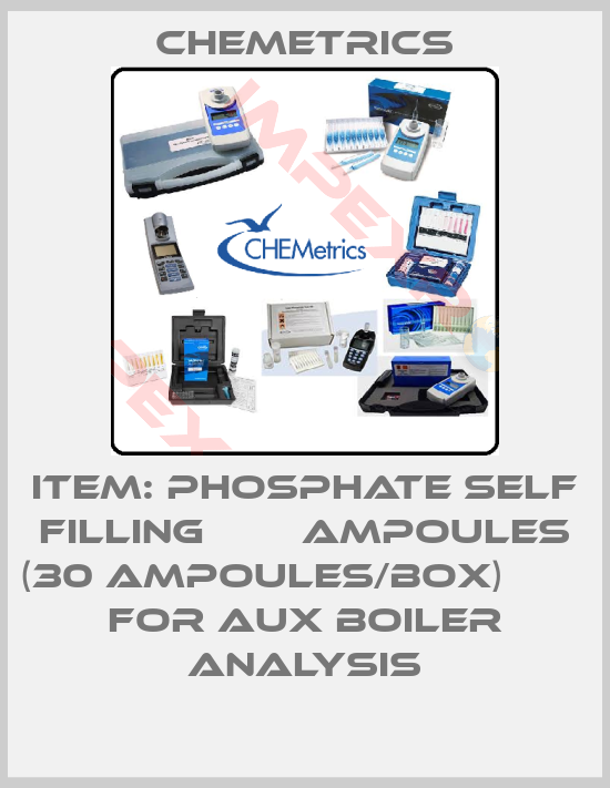 Chemetrics-Item: PHOSPHATE SELF FILLING        AMPOULES (30 AMPOULES/BOX)        FOR AUX BOILER ANALYSIS