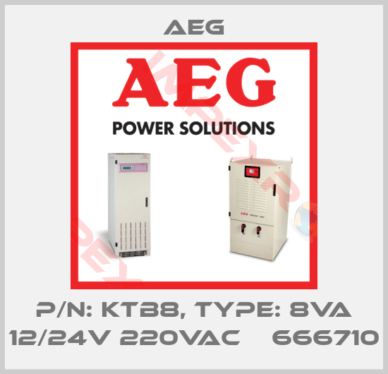 AEG-P/N: KTB8, Type: 8VA 12/24V 220VAC    666710
