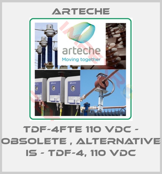 Arteche-TDF-4FTE 110 VDC - obsolete , alternative is - TDF-4, 110 VDC