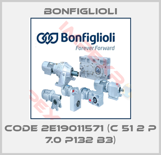 Bonfiglioli-Code 2E19011571 (C 51 2 P 7.0 P132 B3)
