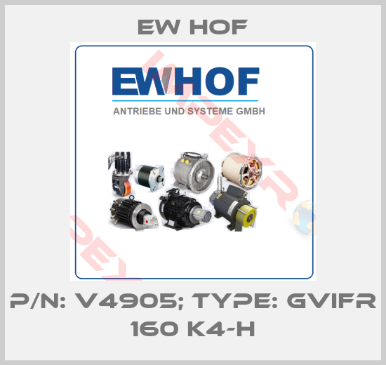 Ew Hof-P/N: V4905; Type: GVIFR 160 K4-H