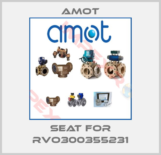 Amot-Seat for RVO300355231