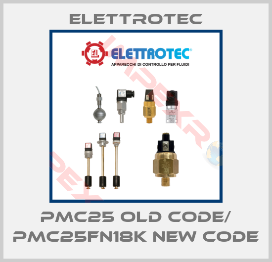 Elettrotec-PMC25 old code/ PMC25FN18K new code