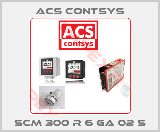 ACS CONTSYS-SCM 300 R 6 GA 02 S