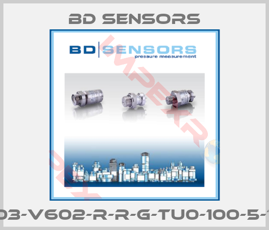 Bd Sensors-30.603-V602-R-R-G-TU0-100-5-1-059
