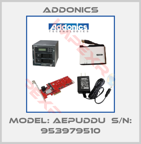 Addonics-Model: AEPUDDU  S/N: 953979510