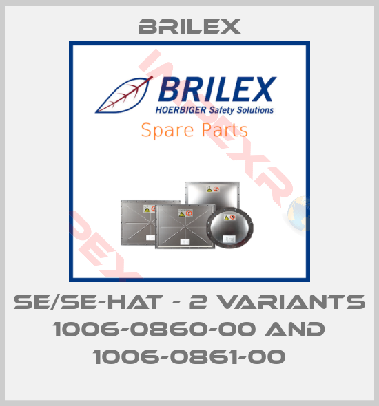 Brilex-SE/SE-HAT - 2 variants 1006-0860-00 and 1006-0861-00