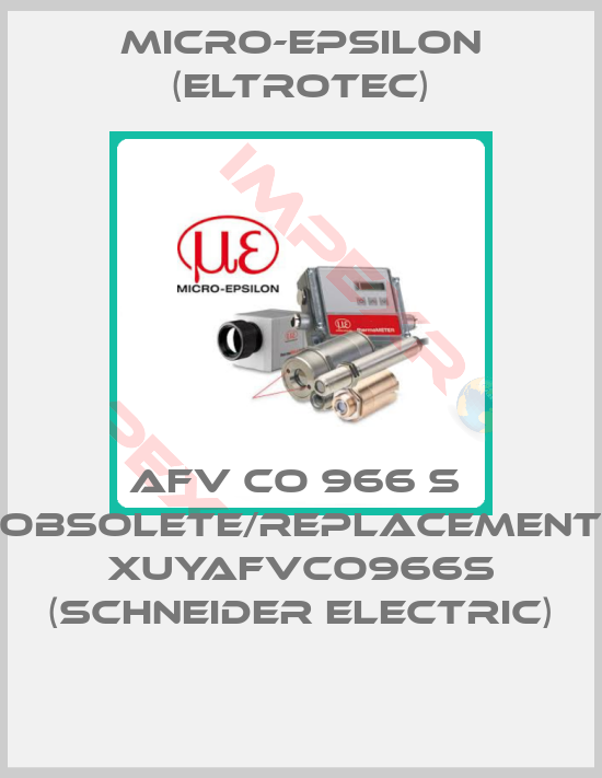 Micro-Epsilon (Eltrotec)-AFV CO 966 S  obsolete/replacement XUYAFVCO966S (Schneider Electric)