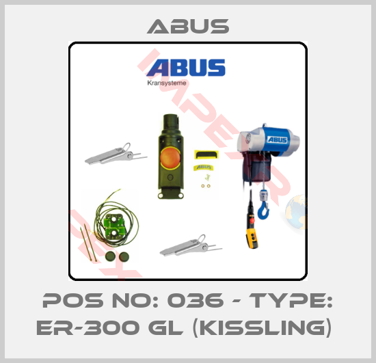 Abus-POS NO: 036 - TYPE: ER-300 GL (KISSLING) 