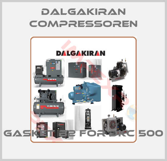 DALGAKIRAN Compressoren-gasket B2 for DKC 500