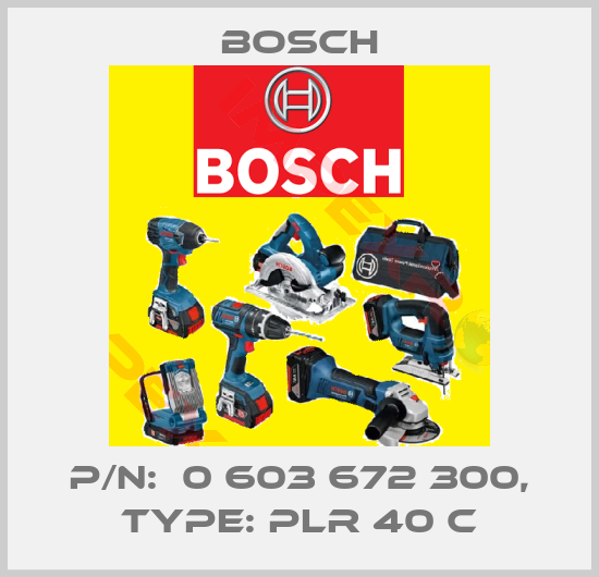 Bosch-P/N:  0 603 672 300, Type: PLR 40 C
