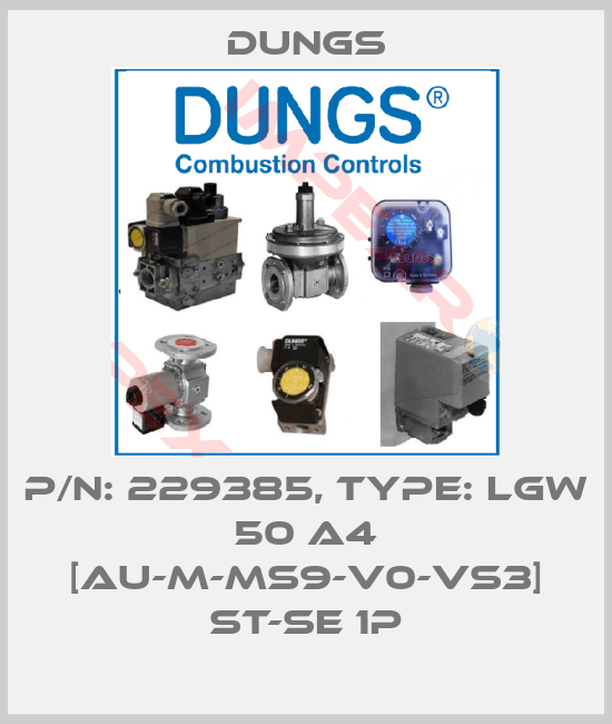 Dungs-P/N: 229385, Type: LGW 50 A4 [Au-M-MS9-V0-VS3] st-se 1P