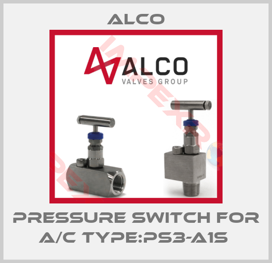 Alco-PRESSURE SWITCH FOR A/C TYPE:PS3-A1S 
