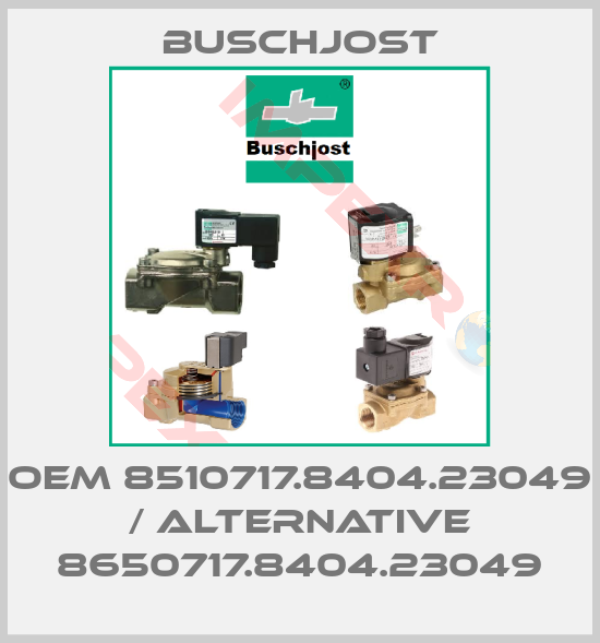 Buschjost-oem 8510717.8404.23049 / alternative 8650717.8404.23049