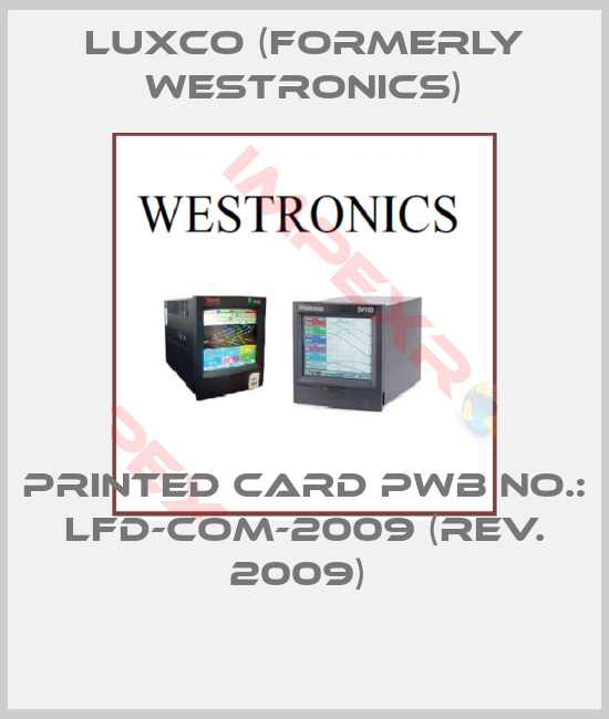 Luxco (formerly Westronics)-PRINTED CARD PWB NO.: LFD-COM-2009 (REV. 2009) 