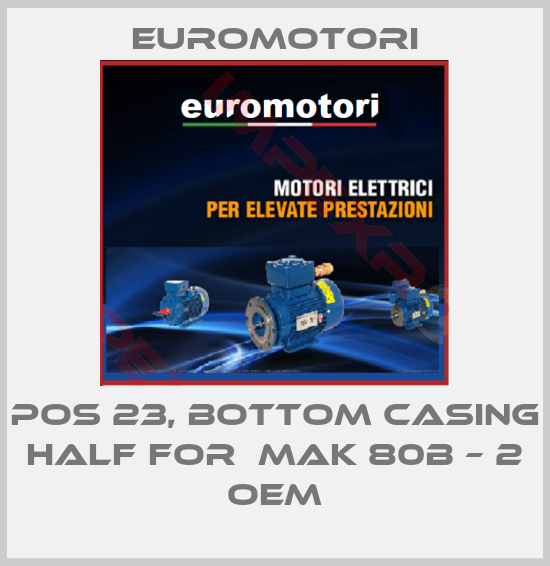 Euromotori-Pos 23, bottom casing half for  MAK 80b – 2 OEM