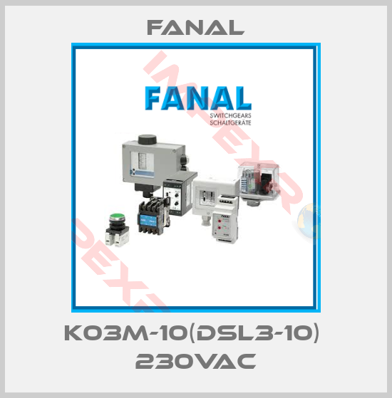 Fanal-K03M-10(DSL3-10)  230VAC
