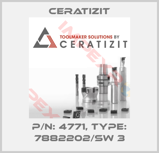 Ceratizit-P/N: 4771, Type: 7882202/SW 3