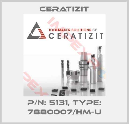 Ceratizit-P/N: 5131, Type: 7880007/HM-U