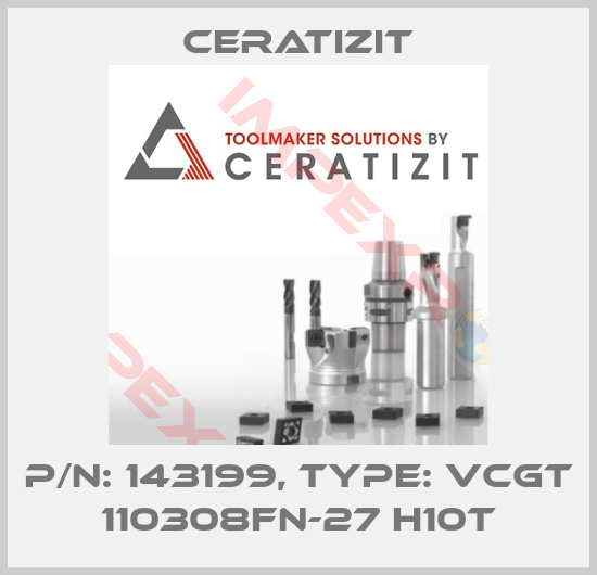 Ceratizit-P/N: 143199, Type: VCGT 110308FN-27 H10T