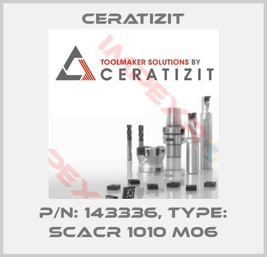 Ceratizit-P/N: 143336, Type: SCACR 1010 M06