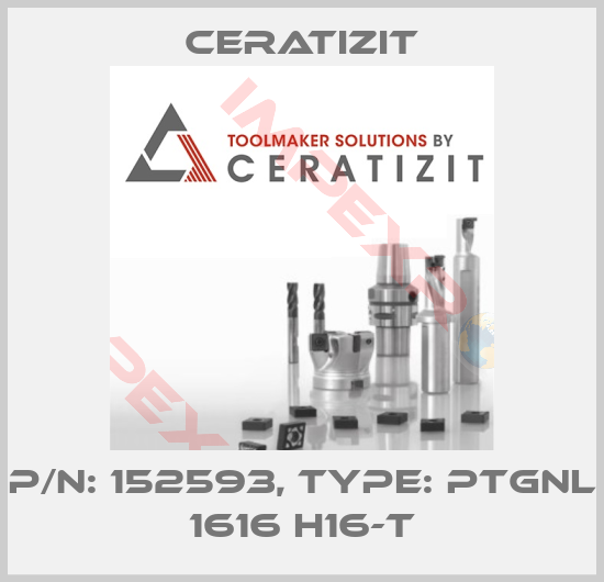 Ceratizit-P/N: 152593, Type: PTGNL 1616 H16-T