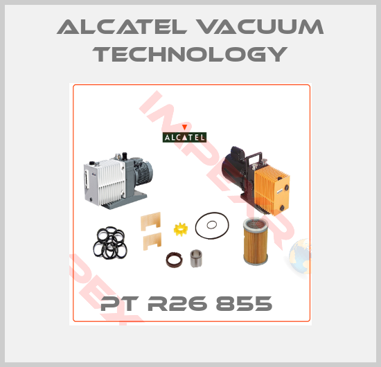 Alcatel Vacuum Technology-PT R26 855 