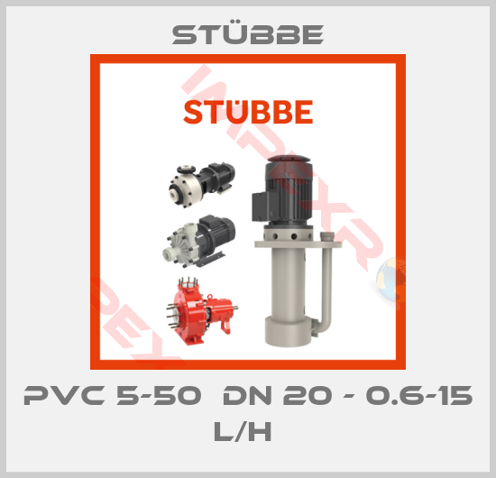 Stübbe-PVC 5-50  DN 20 - 0.6-15 L/H 