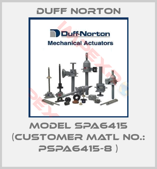 Duff Norton-Model SPA6415 (Customer Matl No.: PSPA6415-8 )