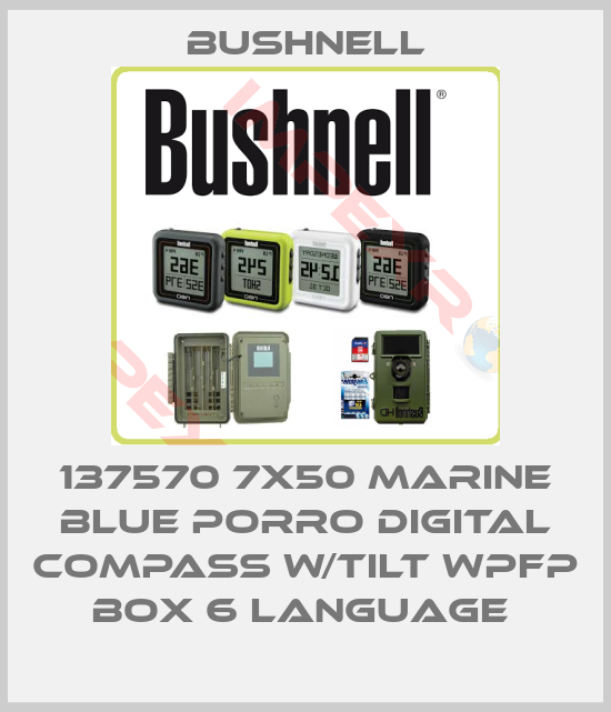 BUSHNELL-137570 7X50 MARINE BLUE PORRO DIGITAL COMPASS W/TILT WPFP BOX 6 LANGUAGE 