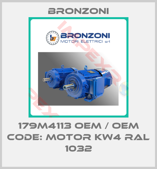 Bronzoni-179M4113 OEM / OEM code: motor kw4 RAL 1032
