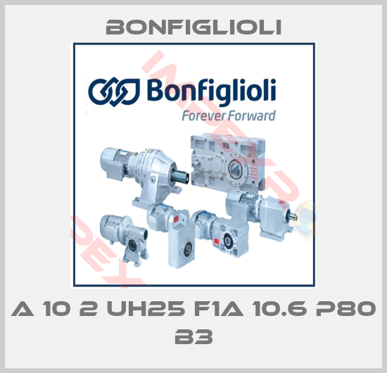 Bonfiglioli-A 10 2 UH25 F1A 10.6 P80 B3
