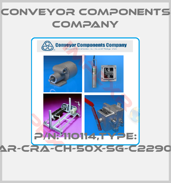 Conveyor Components Company-P/N: 110114,Type: CET3-AR-CRA-CH-50X-SG-C2290-110114