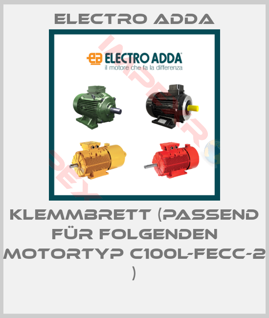Electro Adda-Klemmbrett (passend für folgenden Motortyp C100L-FECC-2 )