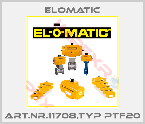 Elomatic-Art.Nr.11708,Typ PTF20