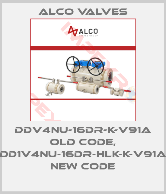 Alco Valves-DDV4NU-16DR-K-V91A old code, DD1V4NU-16DR-HLK-K-V91A new code