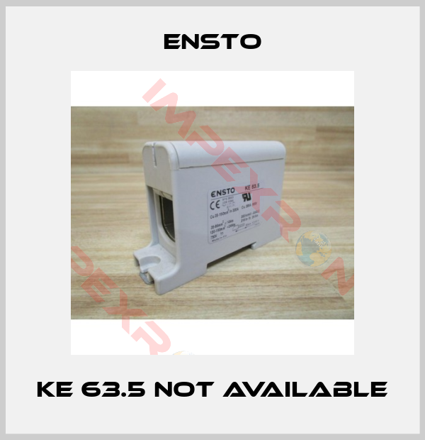 Ensto-KE 63.5 not available